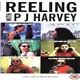 P J Harvey - Reeling With P J Harvey