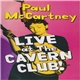 Paul McCartney - Live At The Cavern Club!