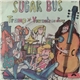 Sugar Bus - Tramp / You Make Me Dizzy