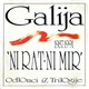 Galija - Ni Rat Ni Mir - Odlomci Iz Triologije 1987-1991