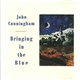 John Cunningham - Bringing In The Blue