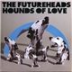 The Futureheads - Hounds Of Love