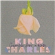 King Charles - Gamble For A Rose