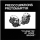 Preoccupations / Protomartyr - Telemetry At Howe Bridge