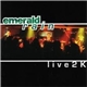 Emerald Rain - Live 2 K