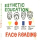 Esthetic Education - Face Reading