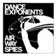 Dance Exponents - Airway Spies