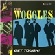 The Woggles - Get Tough!