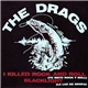 The Drags - I Killed Rock And Roll / Blacklight