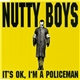 Nutty Boys - It's OK, I'm A Policeman