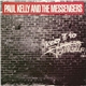 Paul Kelly And The Messengers - Keep It To Yourself