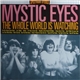 Mystic Eyes - The Whole World Is Watching