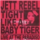 Jett Rebel - Tight Like A Baby Tiger