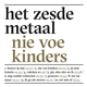 Het Zesde Metaal - Nie Voe Kinders