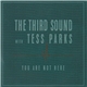 The Third Sound with Tess Parks - You Are Not Here