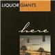 Liquor Giants - Here