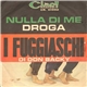 I Fuggiaschi - Nulla Di Me / Droga