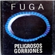 Peligrosos Gorriones - Fuga