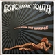 Psychotic Youth - Straight From The Garage