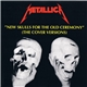 Metallica - New Skulls For The Old Ceremony