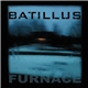 Batillus - Furnace