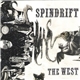 Spindrift - The West