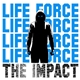 Life Force - The Impact