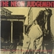 The Neon Judgement - A Man Ain't No Man When A Man Ain't Got No Horse, Man...