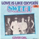 Sweet - Love Is Like Oxygen