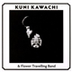 Kuni Kawachi & Flower Travelling Band - Kuni Kawachi & Flower Travelling Band