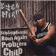 Cyco Miko - Schizophrenic Born Again Problem Child