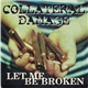 Collateral Damage - Let Me Be Broken