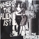 The Garbages - Where The Alien Is?