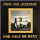 High And Lonesome - For Sale Or Rent