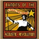 Bandits Of The Acoustic Revolution - A Call To Arms