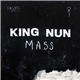 King Nun - Mass