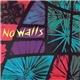 No Walls - No Walls