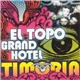 Timoria - El Topo Grand Hotel