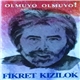 Fikret Kızılok - Olmuyo Olmuyo!