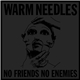 Warm Needles - No Friends No Enemies