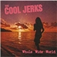 The Cool Jerks - Whole Wide World