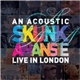 Skunk Anansie - An Acoustic Skunk Anansie Live In London